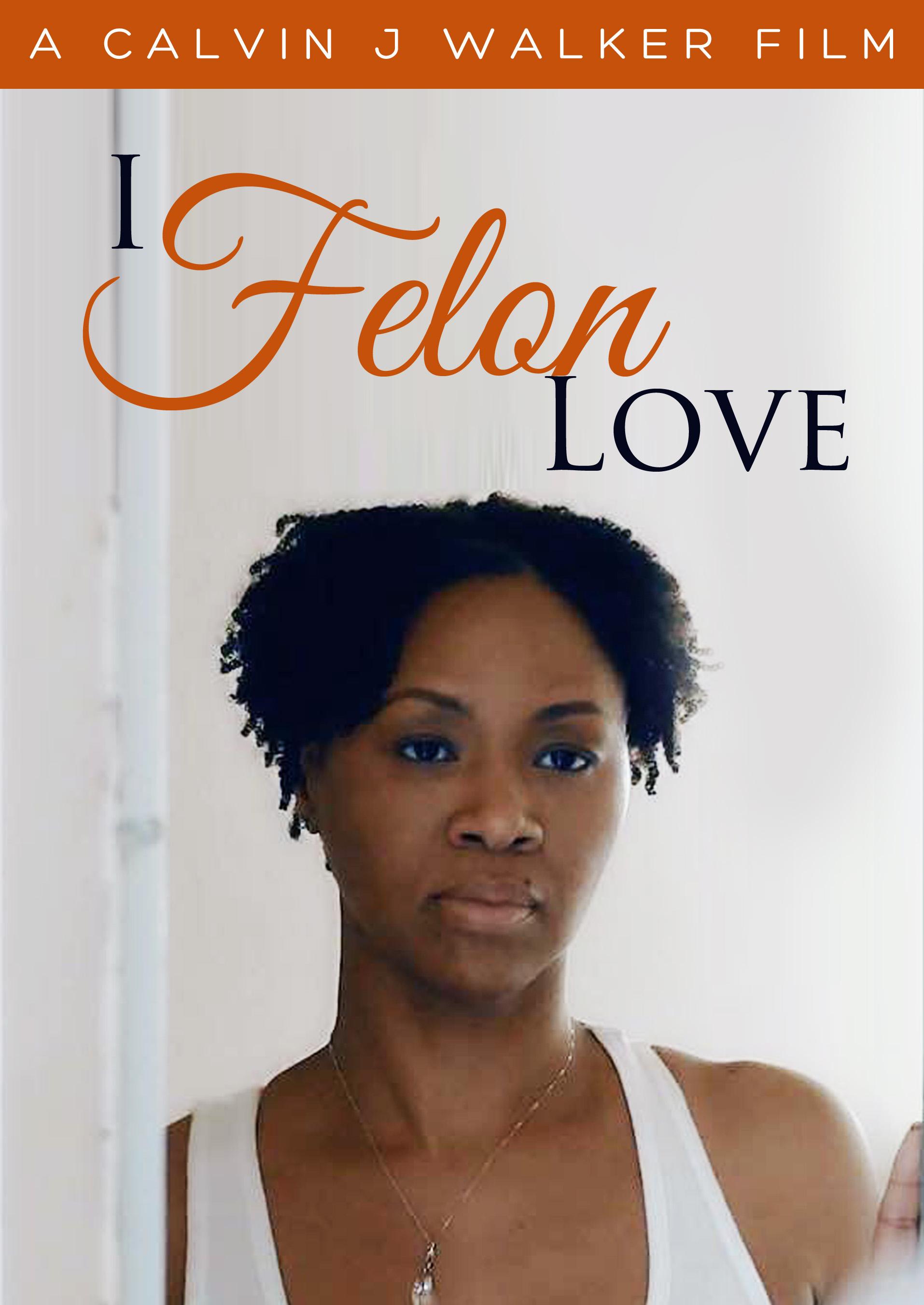 I Felon Love